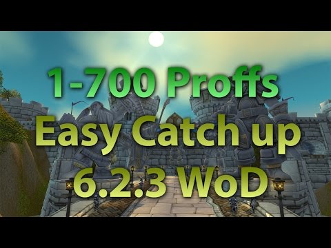 WoW 6.2.3 1-700 Professions Easy Using Catch Up Method