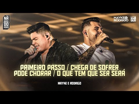 Mayke e Rodrigo - Primeiro Passo /Chega de Sofrer /Pode Chorar /O Que Tem Que Ser Será #NaBocaDoPovo