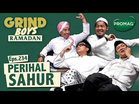 Grind Boys Eps.234 - Perihal Sahur