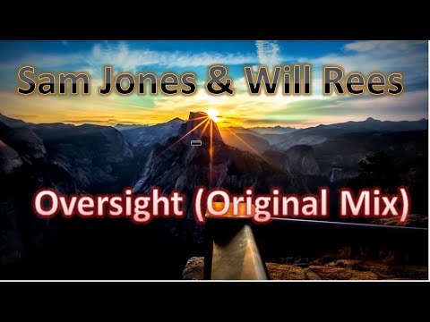 Sam Jones & Will Rees - Oversight (Original Mix)