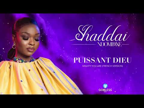 Shaddaï Ndombaxe - Puissant Dieu ( Mighty you are )
