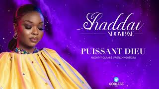 Shaddaï Ndombaxe - Puissant Dieu ( Mighty you are )