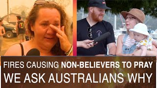 Fires Causing Non-Believers to Pray - We Ask Australians Why