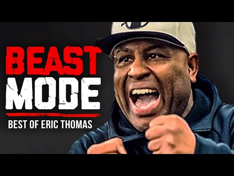 BEST OF ERIC THOMAS - BEAST MODE | Best Motivational Videos - Speeches Compilation 1 Hour Long