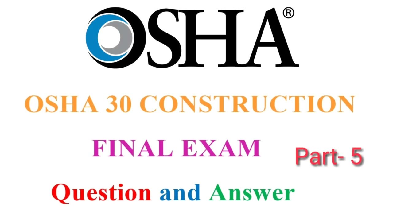 OSHA 30 CONSTRUCTION FINAL EXAM Question and Answer Part 5