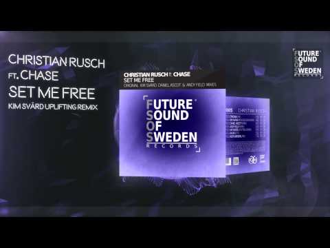 Christian Rusch ft. Chase - Set Me Free (Kim Svärd Uplifting Remix)