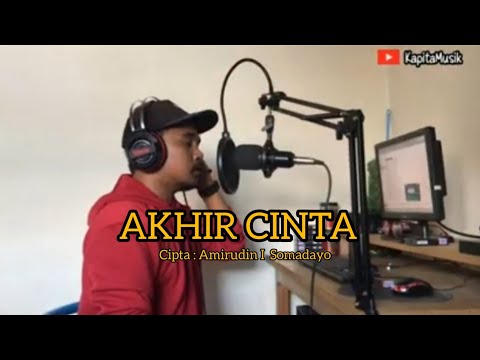 Akhir Cinta - Amirudin I Somadayo ( Official Music Video )