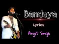 Bandeya Full Song Lyrics Arijit Singh From Dil Junglee Sony Music India