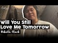 Will You Still Love Me Tomorrow - Roberta Flack Version (Cover)