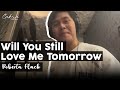 Will You Still Love Me Tomorrow Roberta Flack Version Cover