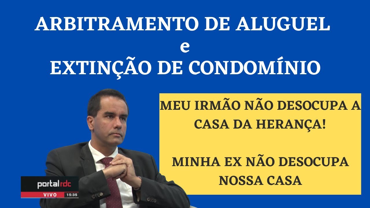 Ação de Extinção de Condomínio Voluntário e Arbitramento de Alugueis