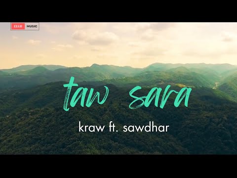 KRAW- TAW SARA FT. SAWDHAR CHAKMA MUSIC VIDEO 2024