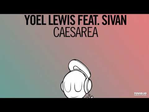 Yoel Lewis Ft. Sivan - Caesarea (Extended Mix)
