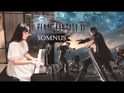 Somnus 晦の夜の夢 | Final Fantasy XV 太空戰士XV | Piano Collection