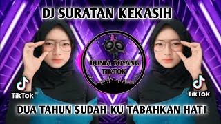 Download lagu DJ SURATAN KEKASIH - DUA TAHUN SUDAH KUTABAHKAN HATI REMIX FULL BASS TERBARU 2023 mp3