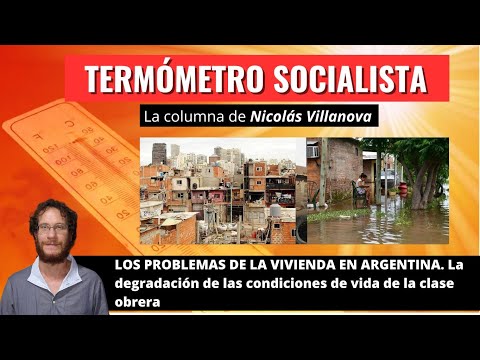 Los problemas de la vivienda en la Argentina. La degradación de las condiciones de la clase obrera