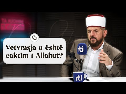 Vetvrasja a është caktim i Allahut? - Dr. Shefqet Krasniqi