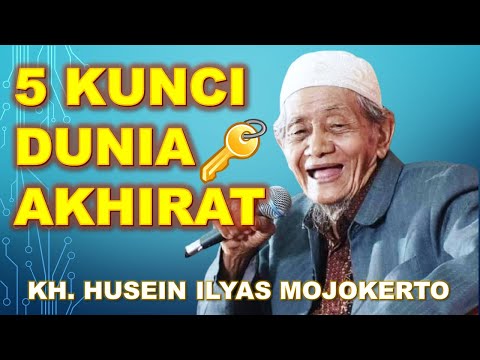 LIMA KUNCI SUKSES DUNIA AKHIRAT -  KH. Husein Ilyas Mojokerto #husein