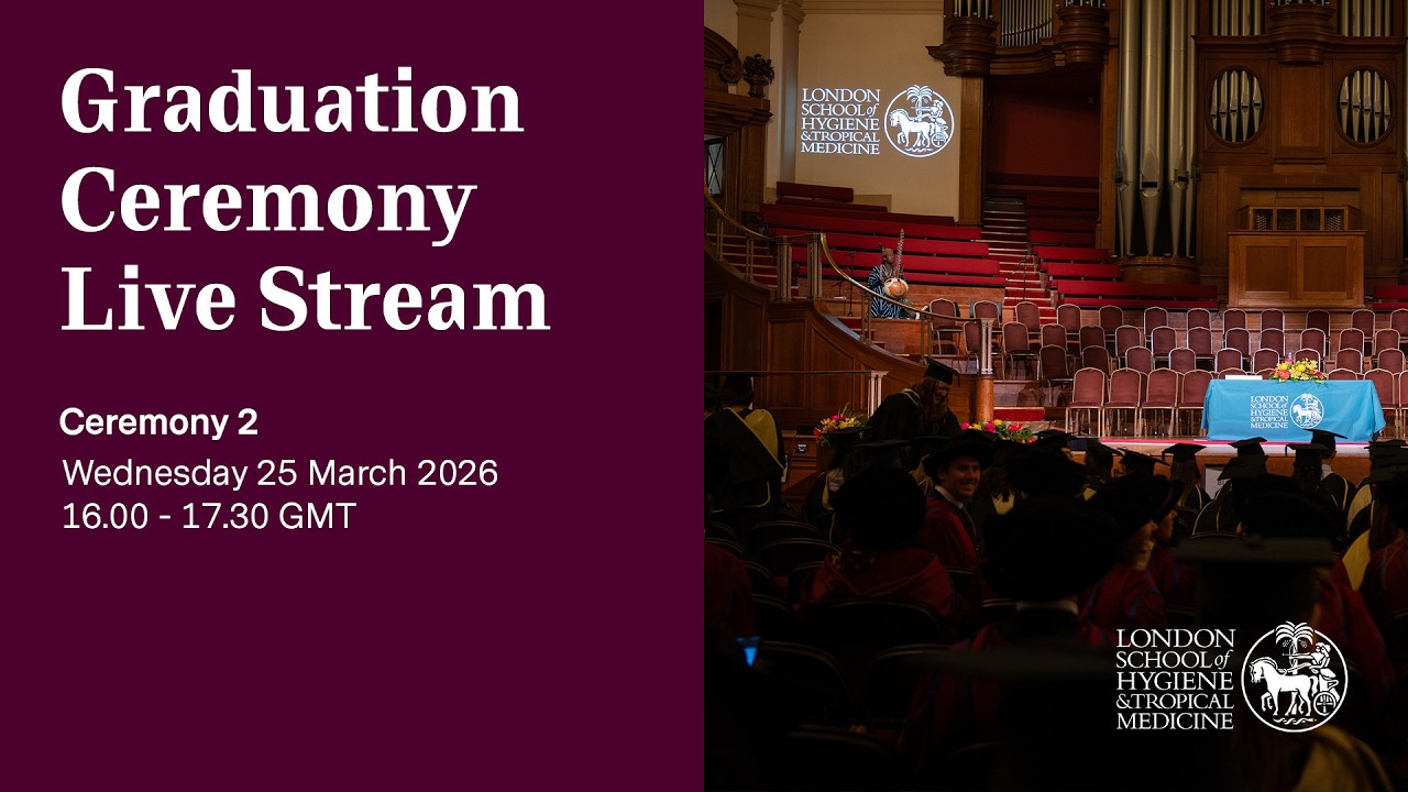 LSHTM Graduation Ceremony 2 Live Stream