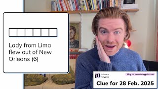 Minute Cryptic Clue 248 for 28 Feb 2025: Lady from Lima flew out of New Orleans (6)