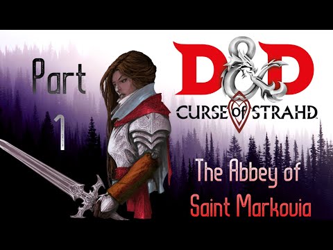 The Curse of Strahd - DnD 5e - The Abbey of St. Markovia - Part 1