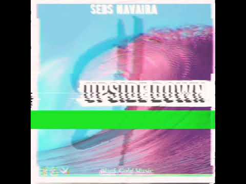 Sebs Navaira - Upside Down (Official Audio)