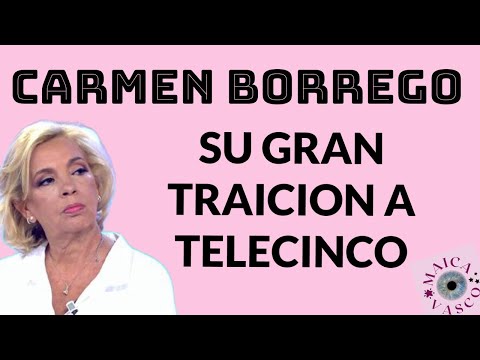 CARMEN BORREGO: GRAN TRAICION A TELECINCO