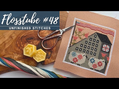 Flosstube #48: April stitches bring May finishes!