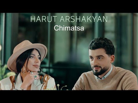 Harut Arshakyan - Chimatsa (Official Music Video)