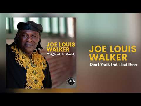 Joe Louis Walker "Don t Walk Out That Door" {Official Audio}