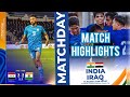 India 🇮🇳 vs Iraq🇮🇶 || Kings cup 2023|| Full Match Highlights