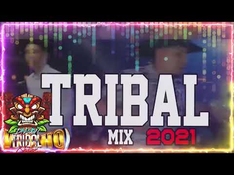 Tribal Mega Mix 2021 - Tribal Para Bailar Edicion 2021