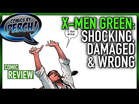 X Men Green: one of the most damaged and sick comics I've ever seen.