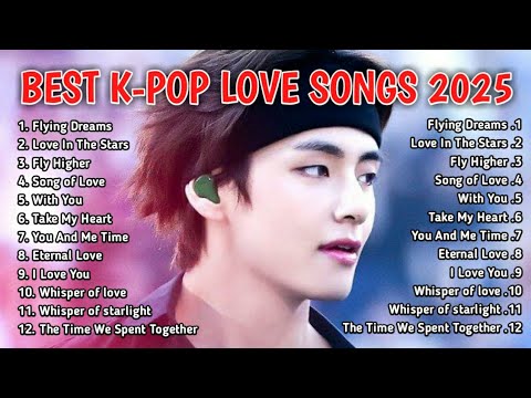 Best Romantic Songs Playlist 2025 ♥️ Best Kpop Songs 2025 Playlist‼️ Best Love Songs Of All Time 💞