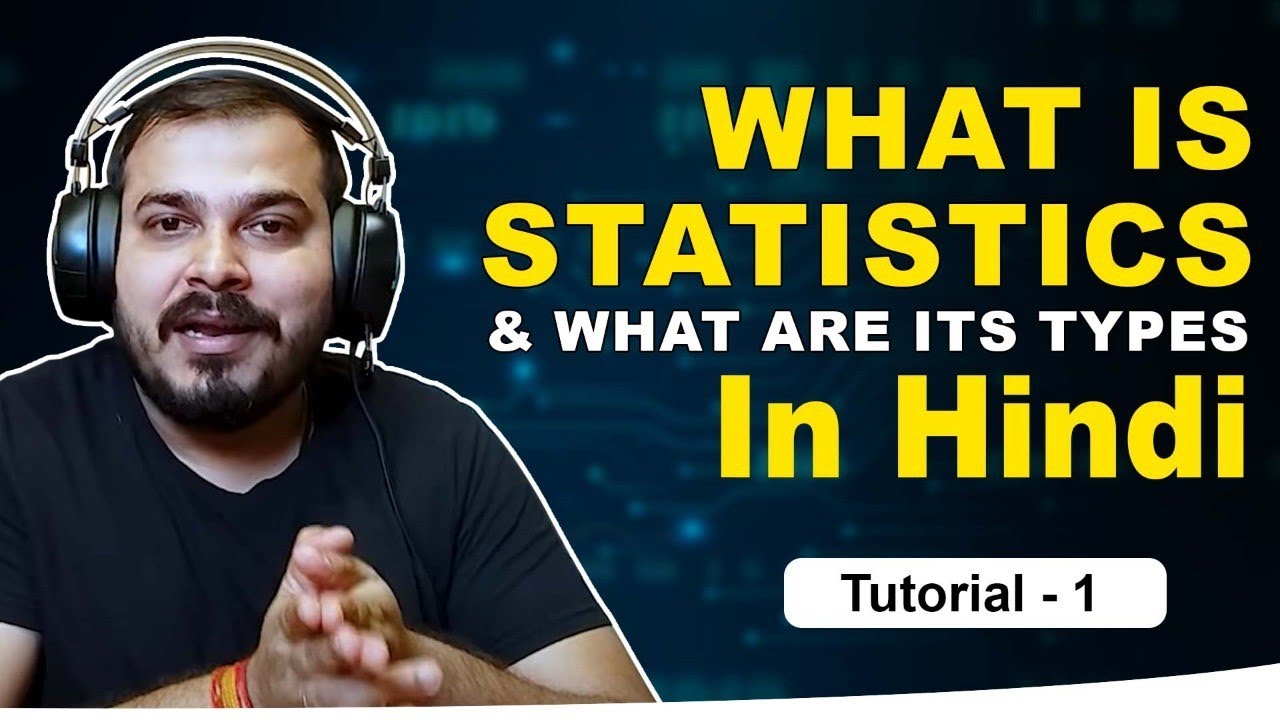 Tutorial 1- What Is Statistics And What Are Its Types In Hindi?