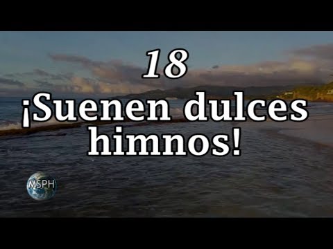 HA62 | Himno 18 | ¡Suenen dulces himnos!