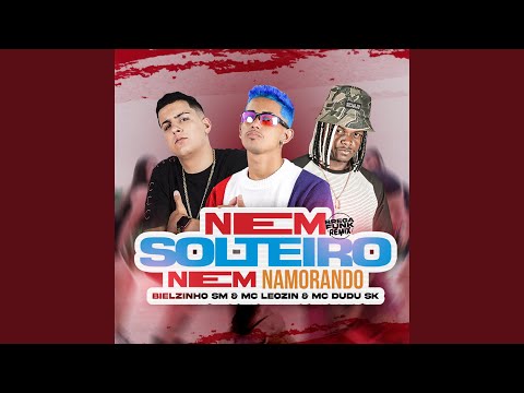 Nem Solteiro, Nem Namorando (Brega Funk Remix)