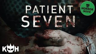 Patient Seven | Free Full Horror Movie video