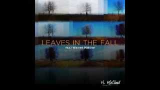 LEAVES IN THE FALL H.McCLOUD FT. WARREN MALONE(AUDIO)
