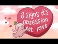 8 Signs It S Obsession NOT Love
