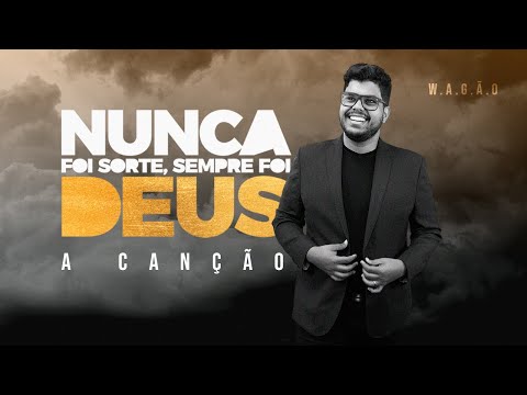 Nunca Foi Sorte, Sempre Foi Deus - Wagão