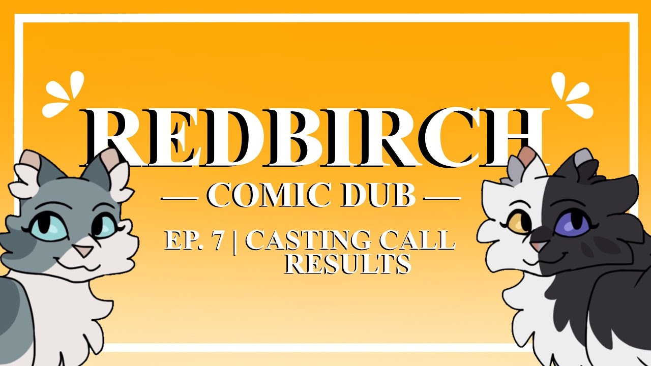 Redbirch Comic Dub | Casting Call RESULTS - Ep. 7