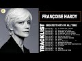 Françoise Hardy Best of Full Album - Françoise Hardy Album Complet - Chansons de Françoise Hardy
