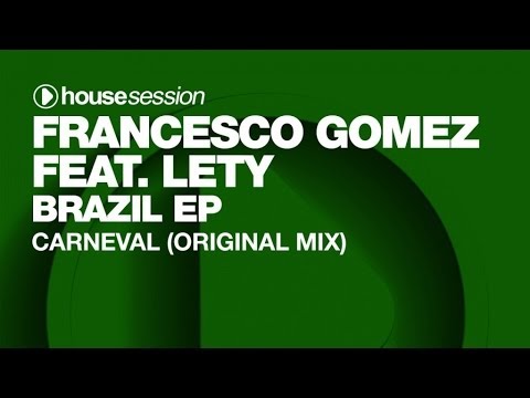Francesco Gomez & Lety - Carneval (Original Mix)