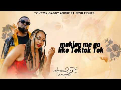 Tok tok | Daddy Andre & Pesh Fisher | Lyrics Video