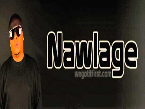 nawlage Tried To Tell Ya