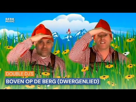 Double Dj's Boven Op de Berg Dwergenlied