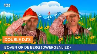 Double Dj's - Boven Op De Berg (Dwergenlied) video