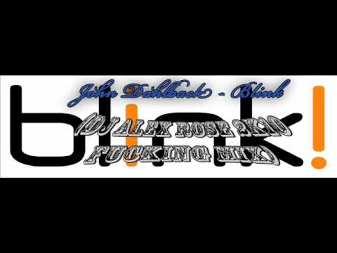 John Dahlback - Blink (Dj Alex Rose 2k10 Fucking mix)