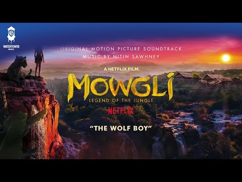 Mowgli Official Soundtrack | Wolf Boy - Nitin Sawhney | WaterTower